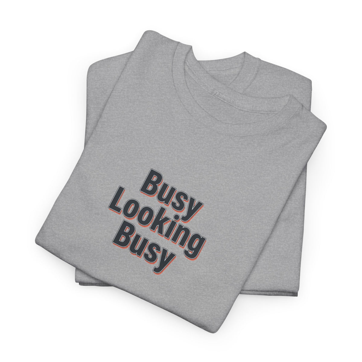 Busy Looking Busy T-Shirt