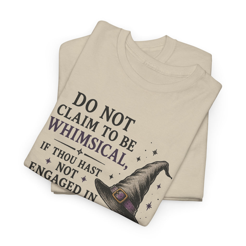 Whimsical Witch Quote Tee — "Do Not Claim to Be Whimsical" Cotton T‑Shirt