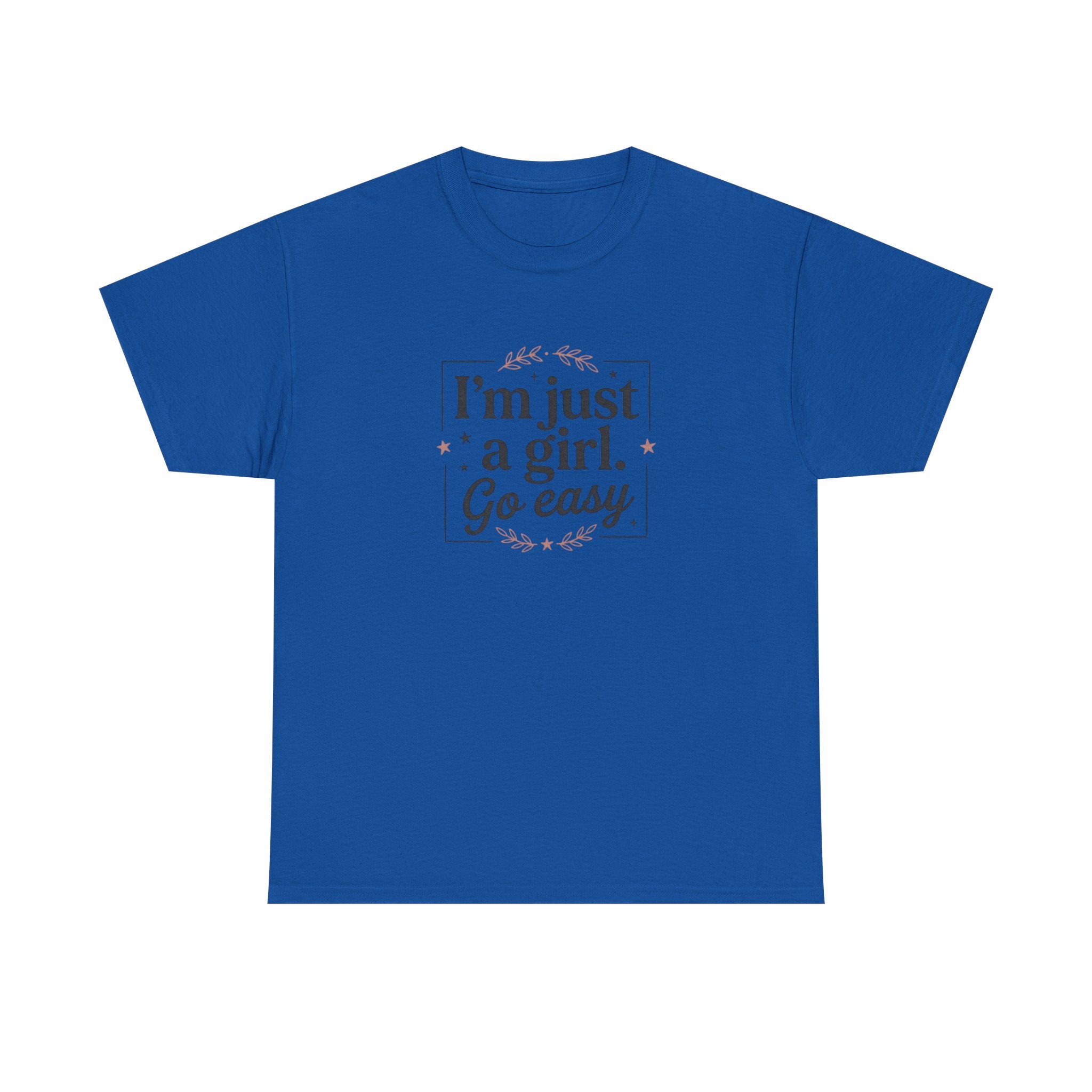 T-Shirt — “I'm Just a Girl, Go Easy” Feminine Casual Tee