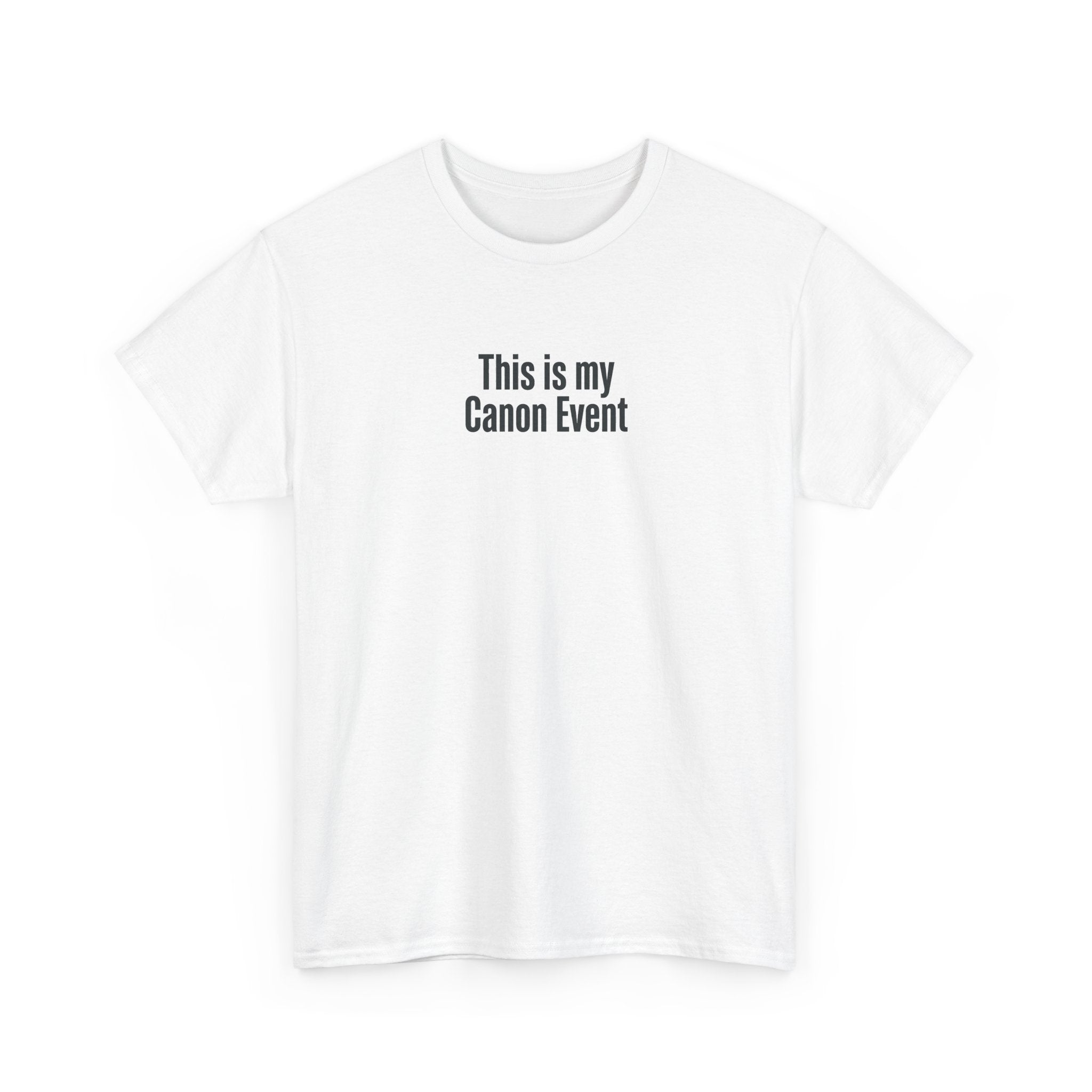 This Is My Canon Event T-Shirt — Funny Fan Quote Tee