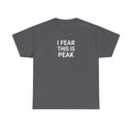 I Fear This Is Peak Tee — Funny Minimalist Graphic T-Shirt