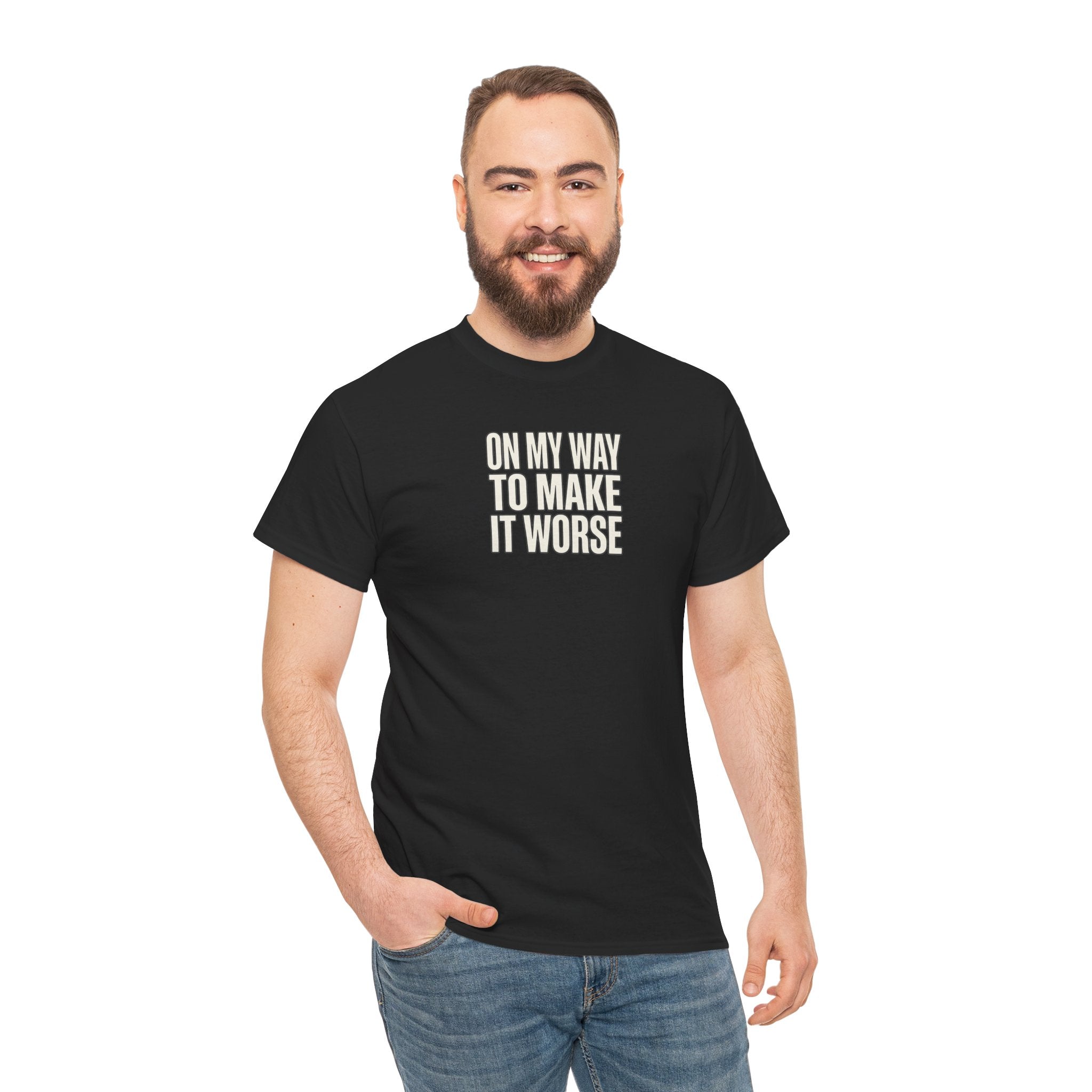 T‑Shirt — "On My Way To Make It Worse" Minimalist Graphic Tee