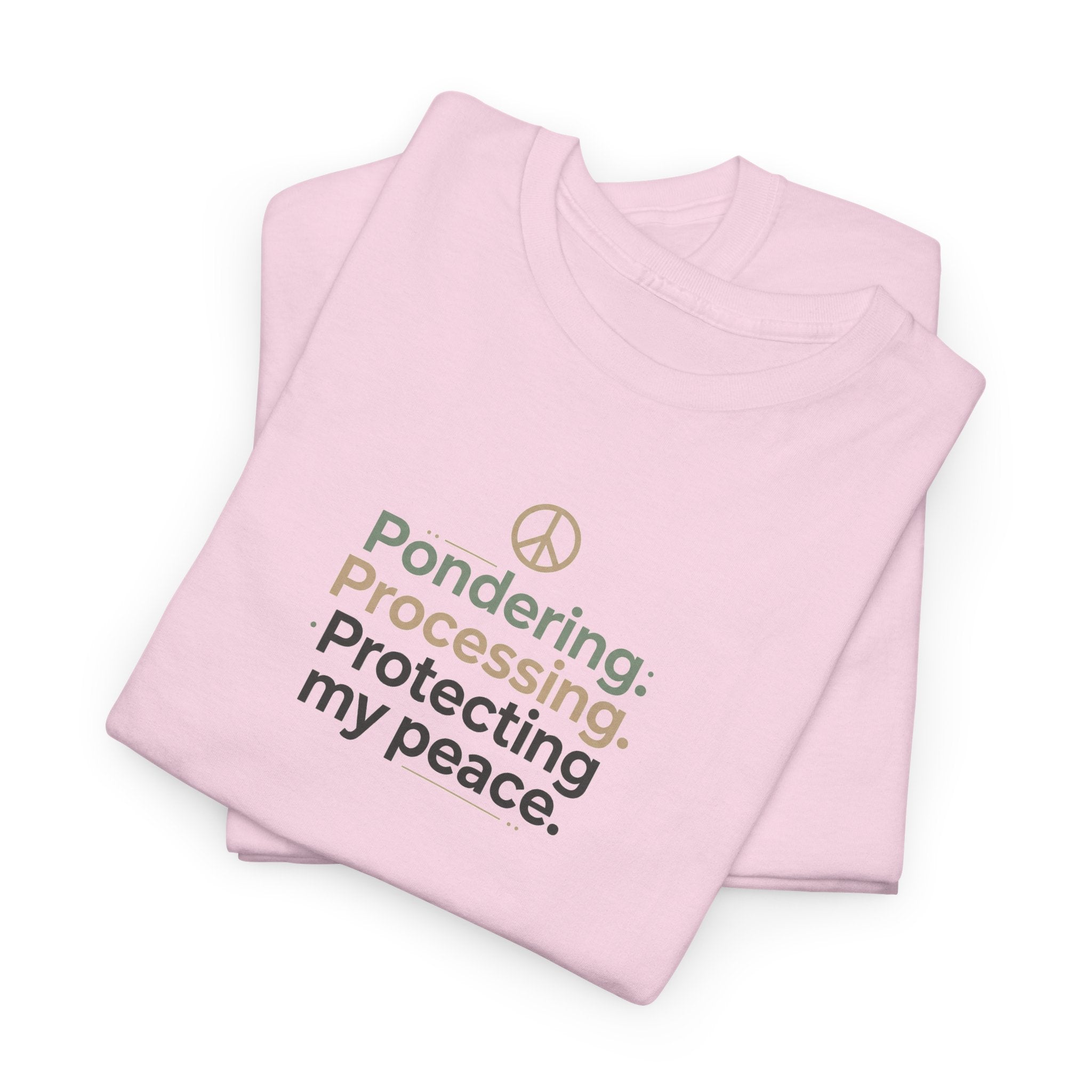 Pondering. Processing. Protecting My Peace. Tee — Mindful Self-Care Graphic T-Shirt