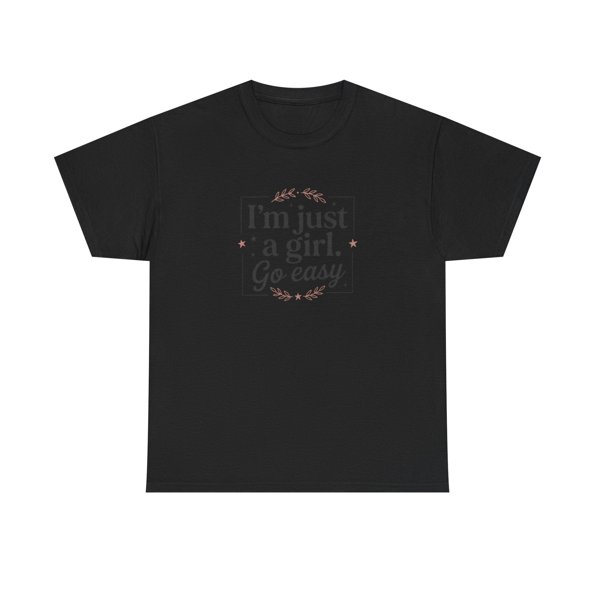 T-Shirt — “I'm Just a Girl, Go Easy” Feminine Casual Tee