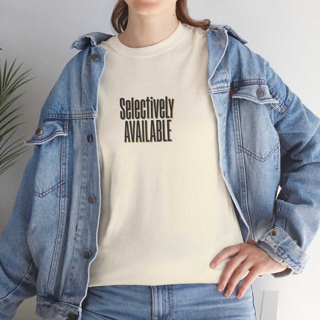Selectively Available Graphic Tee — Minimalist Statement T-Shirt