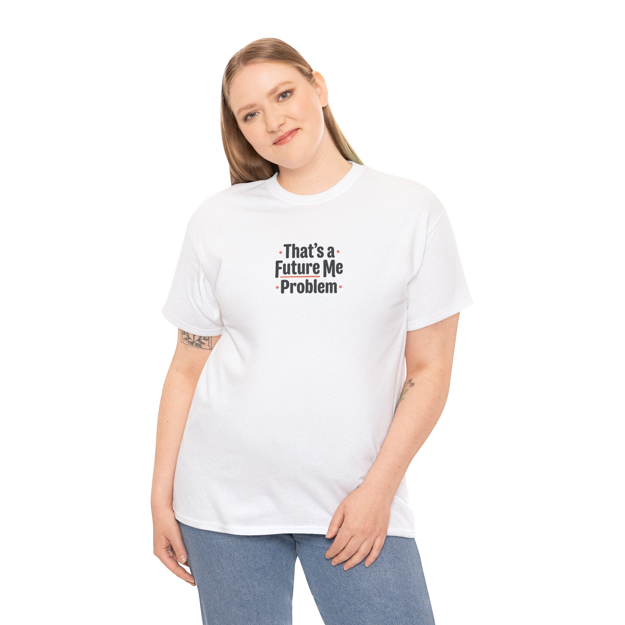 That’s a Future Me Problem Tee — Funny Motivational Graphic T-Shirt