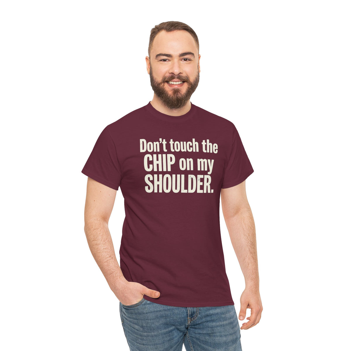 Don't Touch the Chip on My Shoulder T-Shirt