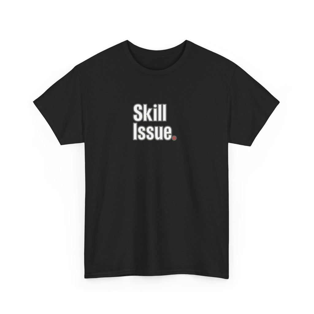 Skill Issue T-Shirt — Funny Gamer Tee