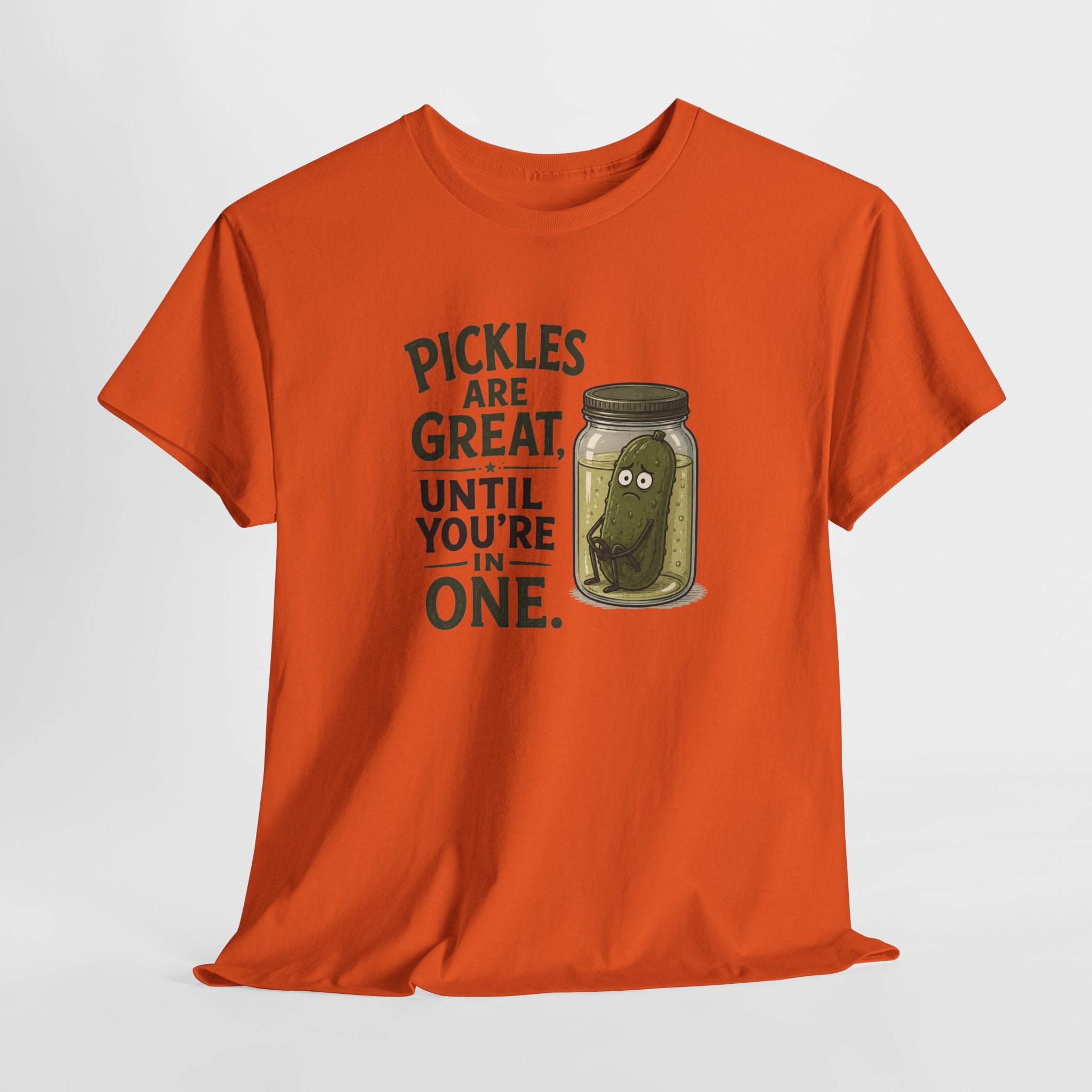 T-Shirt — "Pickles Are Great, Until You’re In One" Funny Pickle Graphic Tee
