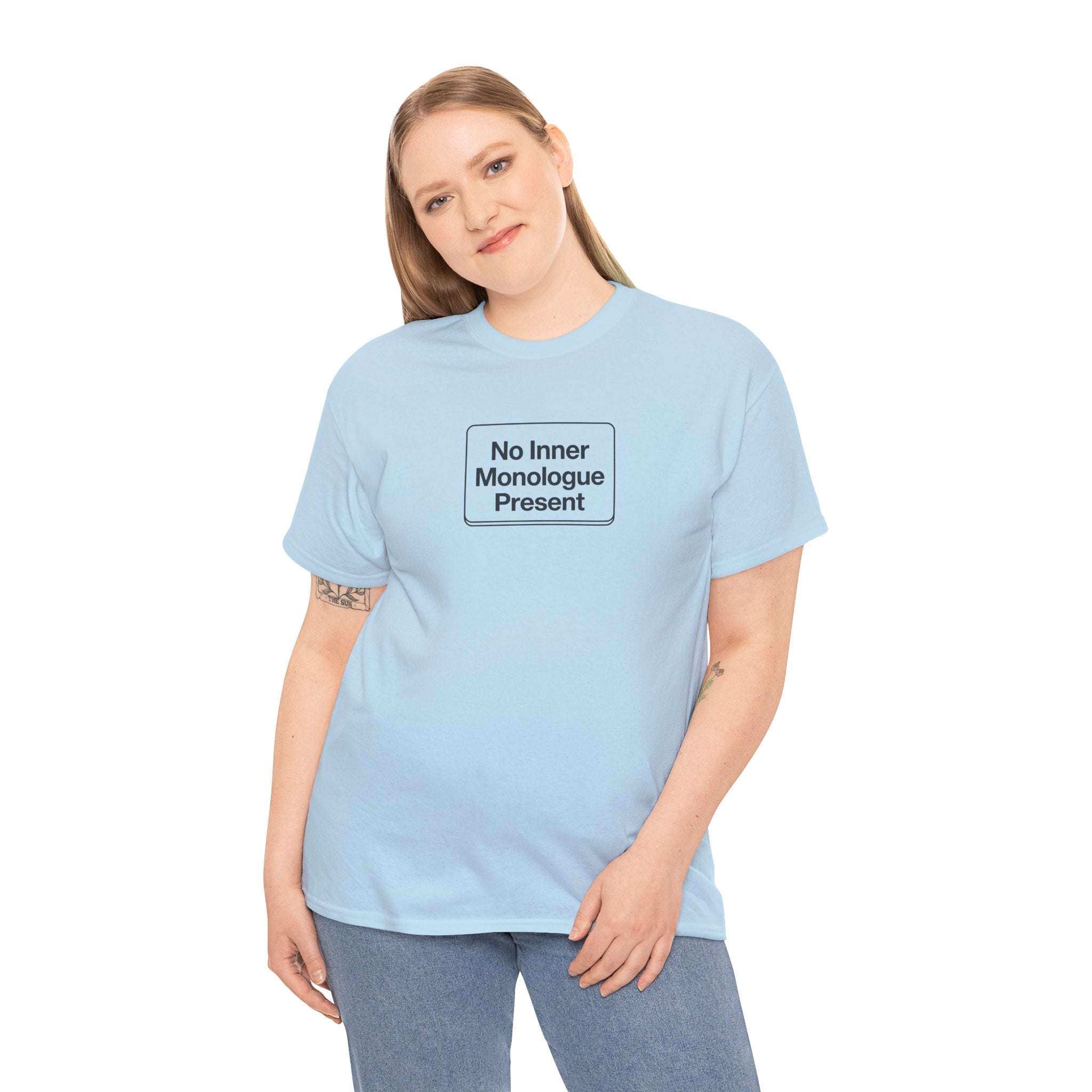 No Inner Monologue Present T-Shirt