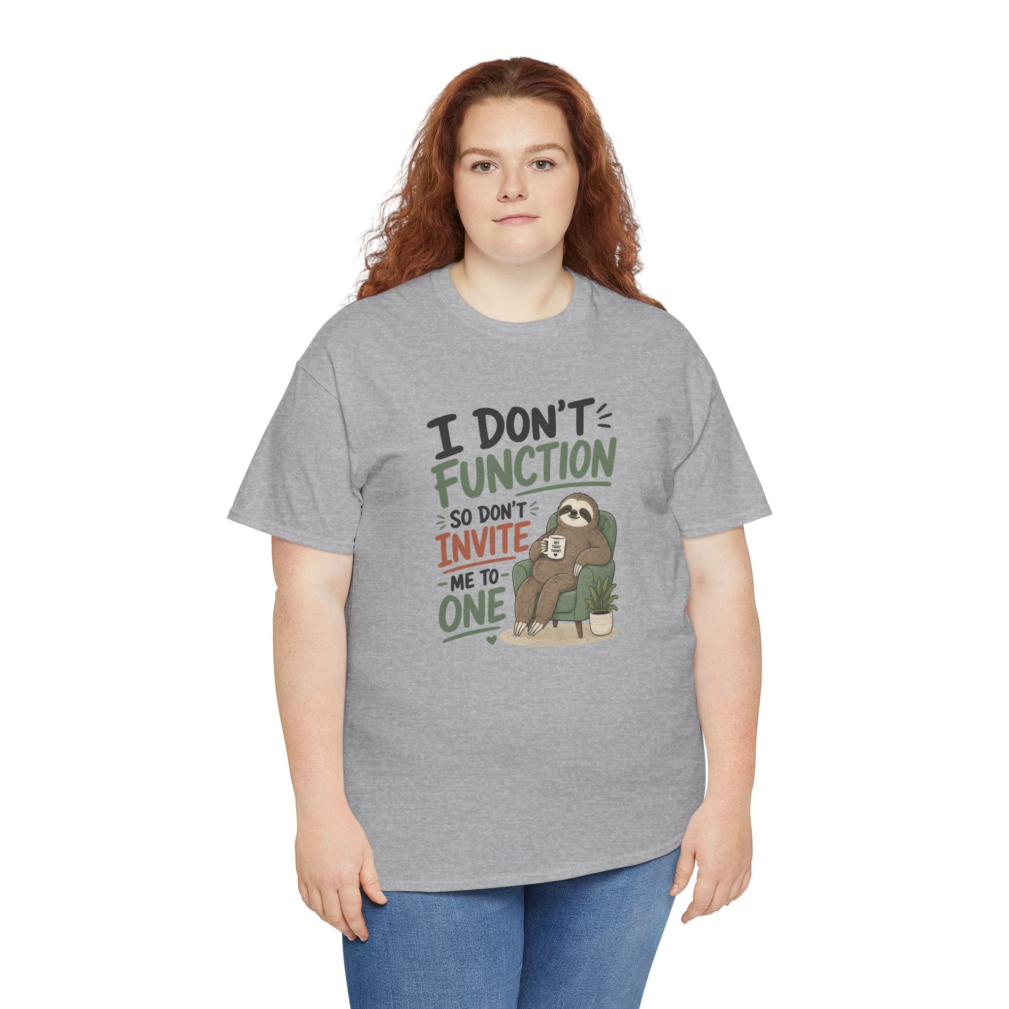 Sloth Graphic Tee — "I Don’t Function So Don’t Invite Me to One" Casual Funny T-Shirt