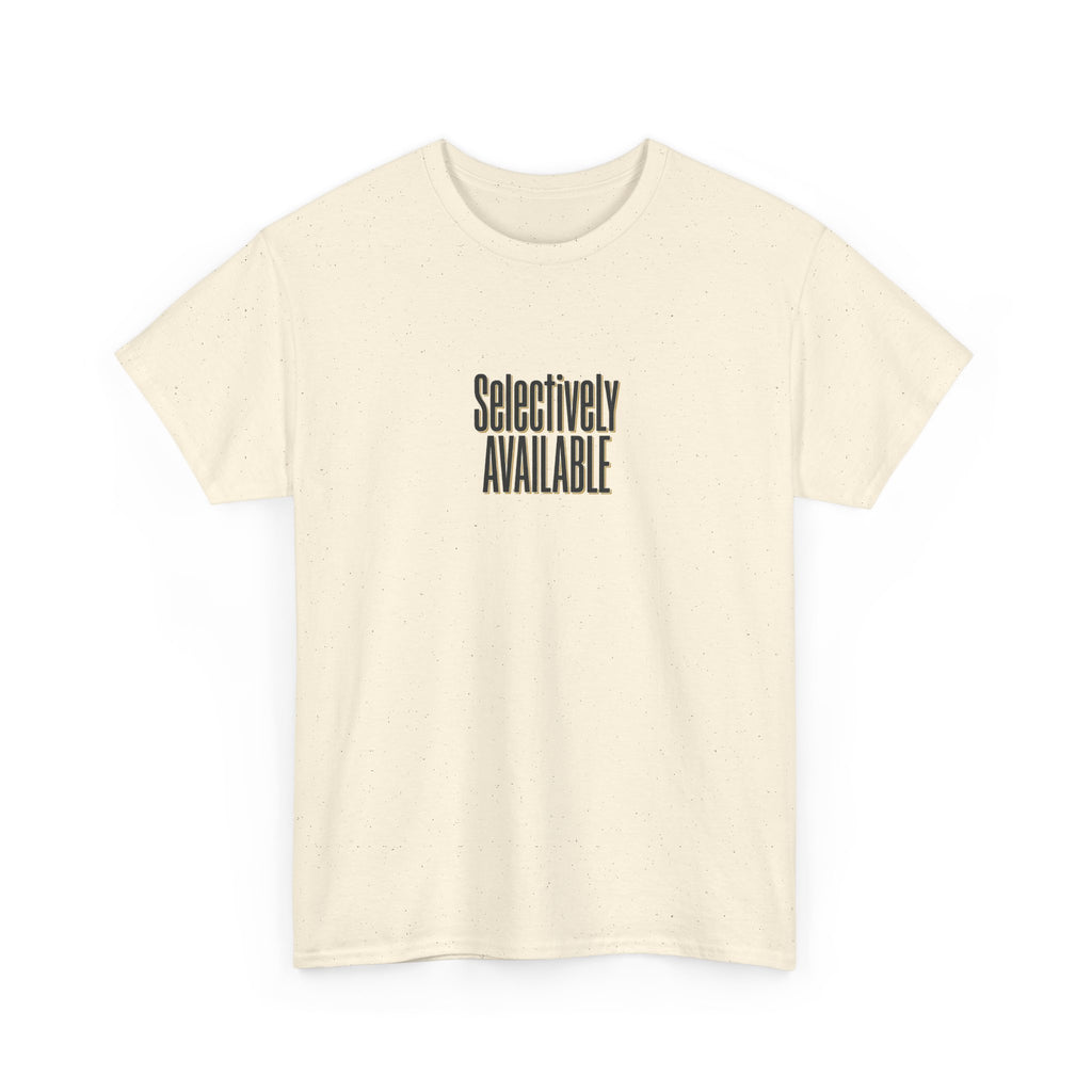 Selectively Available Graphic Tee — Minimalist Statement T-Shirt
