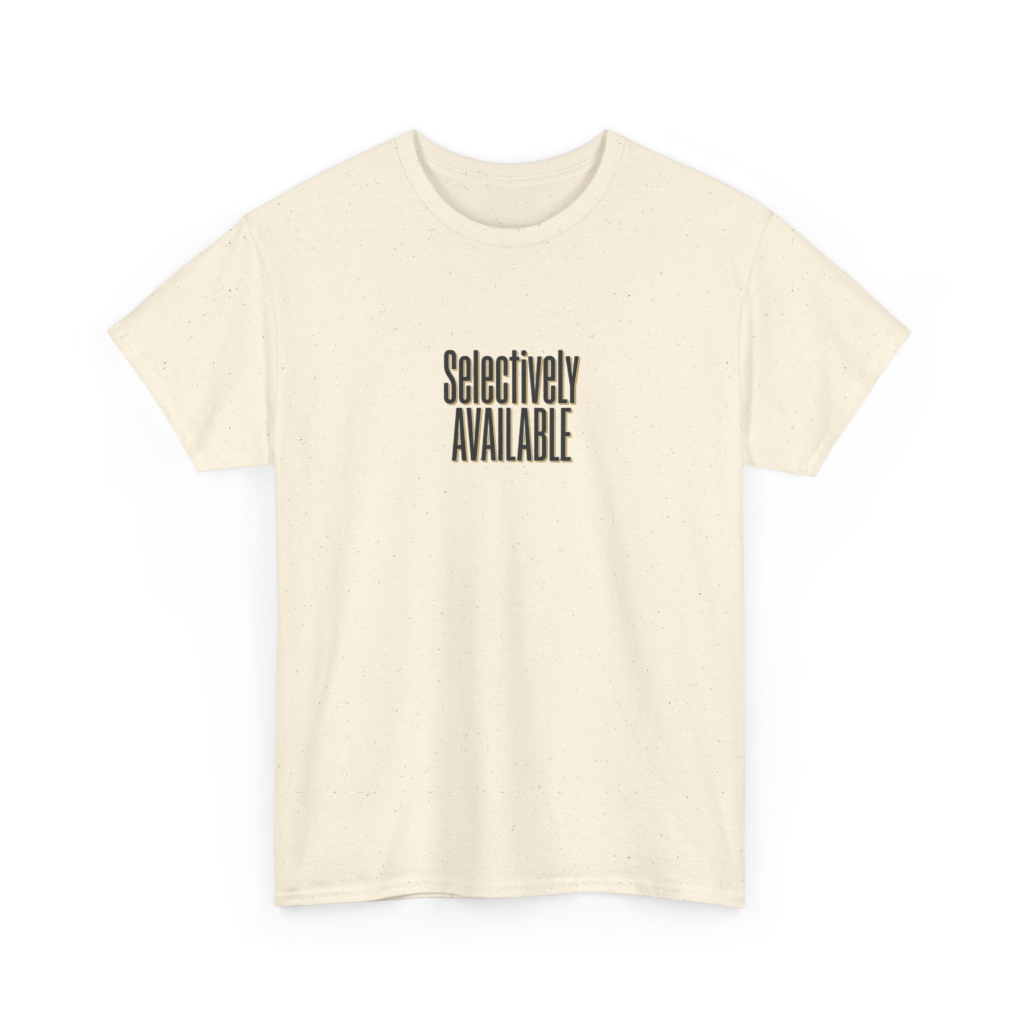 Selectively Available Graphic Tee — Minimalist Statement T-Shirt