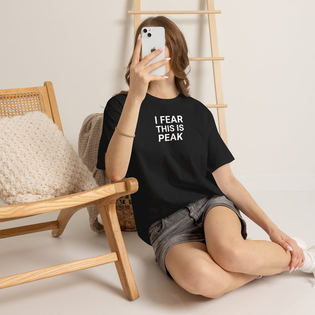 I Fear This Is Peak Tee — Funny Minimalist Graphic T-Shirt