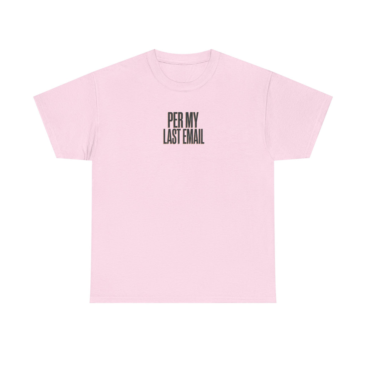 Per My Last Email Tee — Funny Office Quote T-Shirt