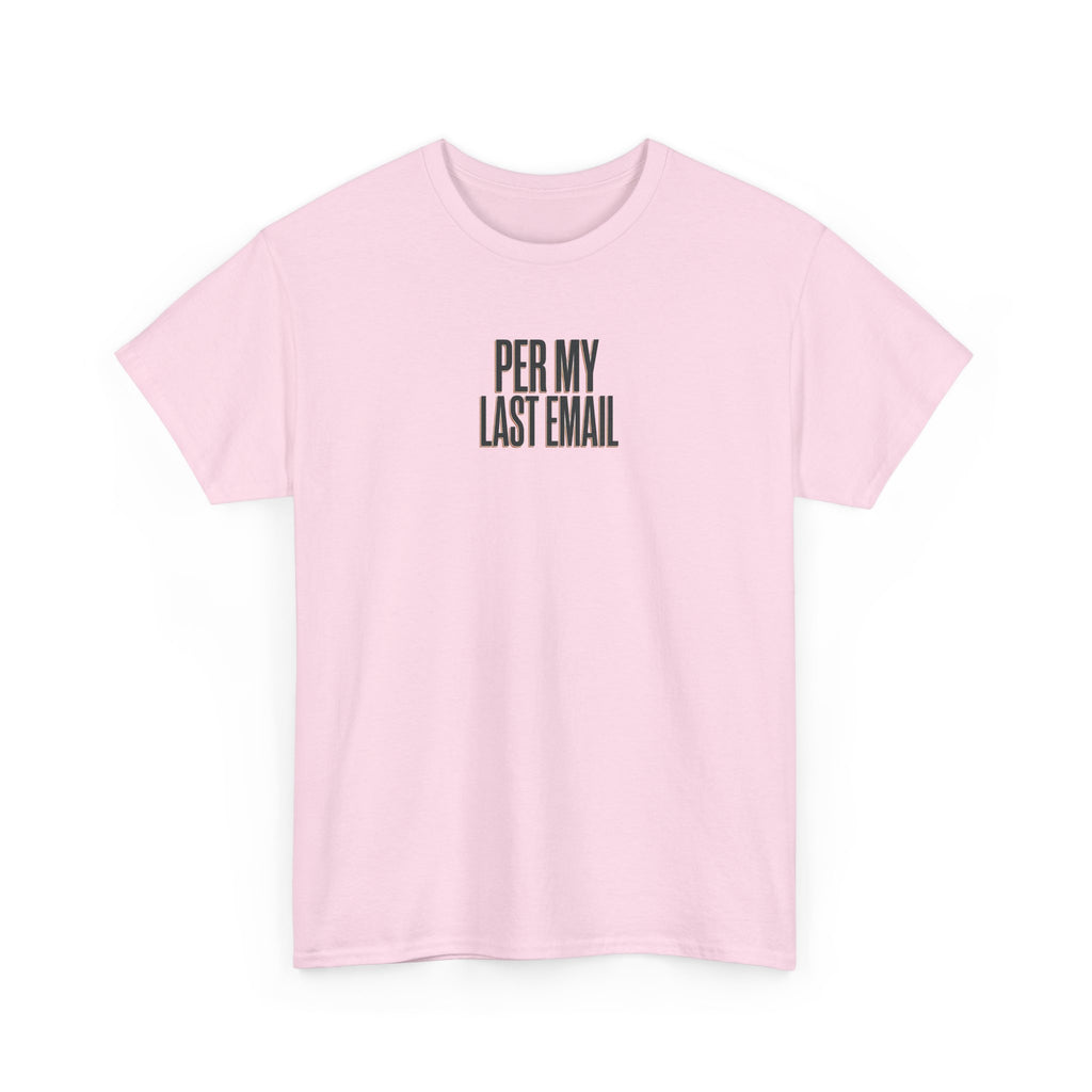 Per My Last Email Tee — Funny Office Quote T-Shirt