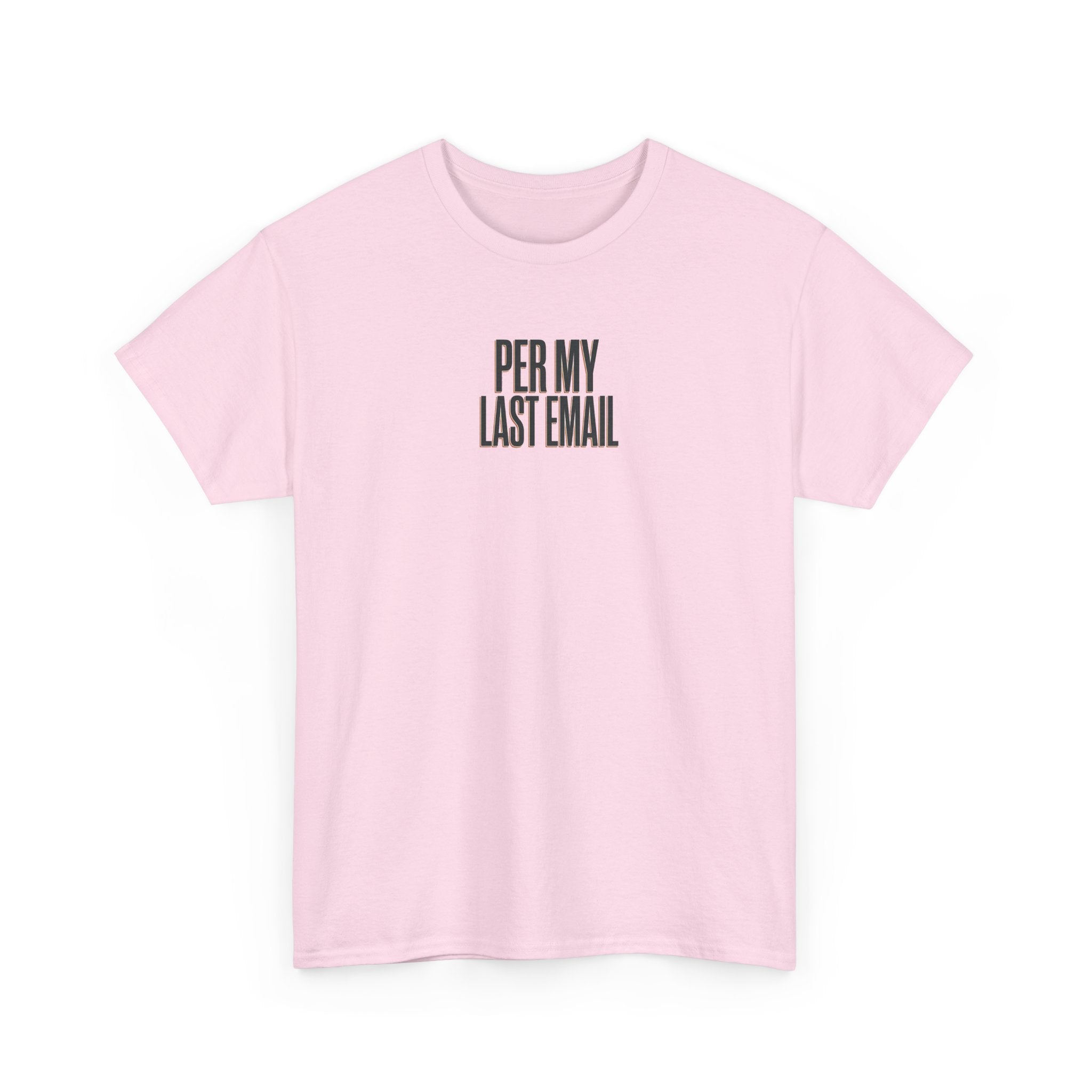 Per My Last Email Tee — Funny Office Quote T-Shirt