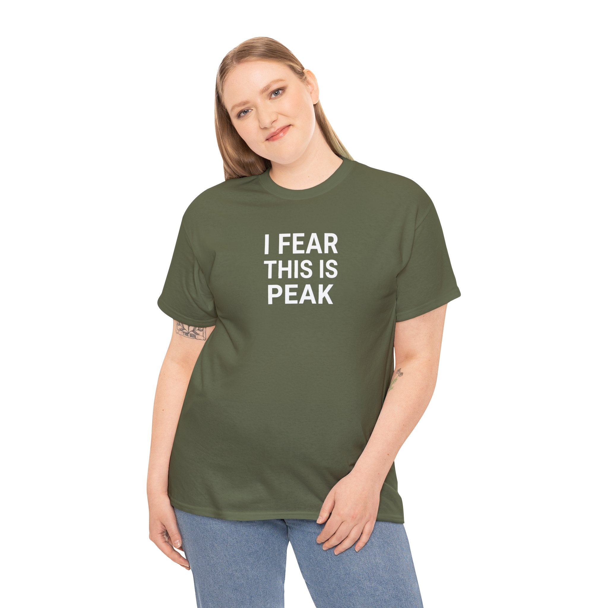 I Fear This Is Peak Tee — Funny Minimalist Graphic T-Shirt