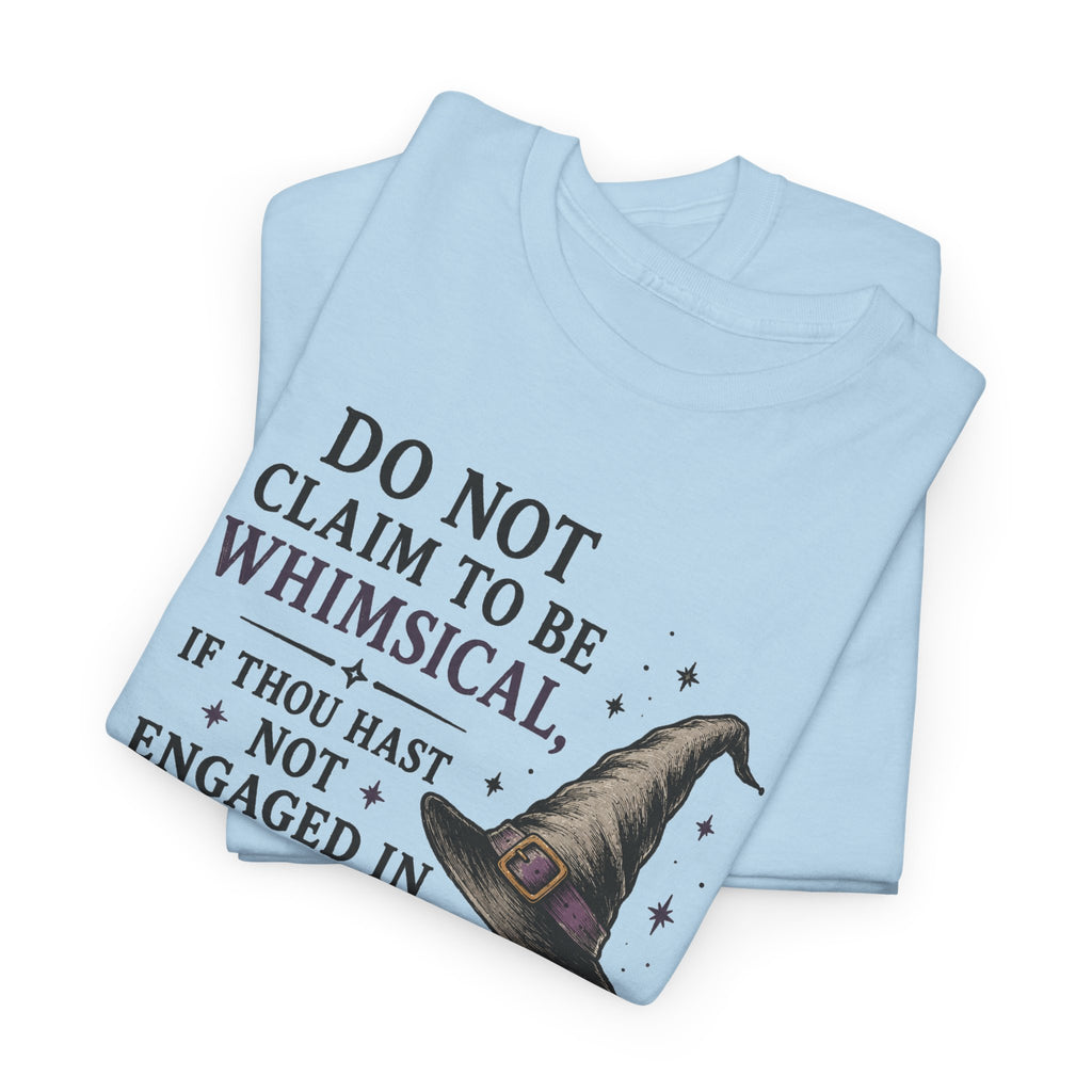 Whimsical Witch Quote Tee — "Do Not Claim to Be Whimsical" Cotton T‑Shirt