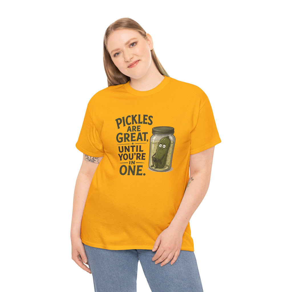T-Shirt — "Pickles Are Great, Until You’re In One" Funny Pickle Graphic Tee