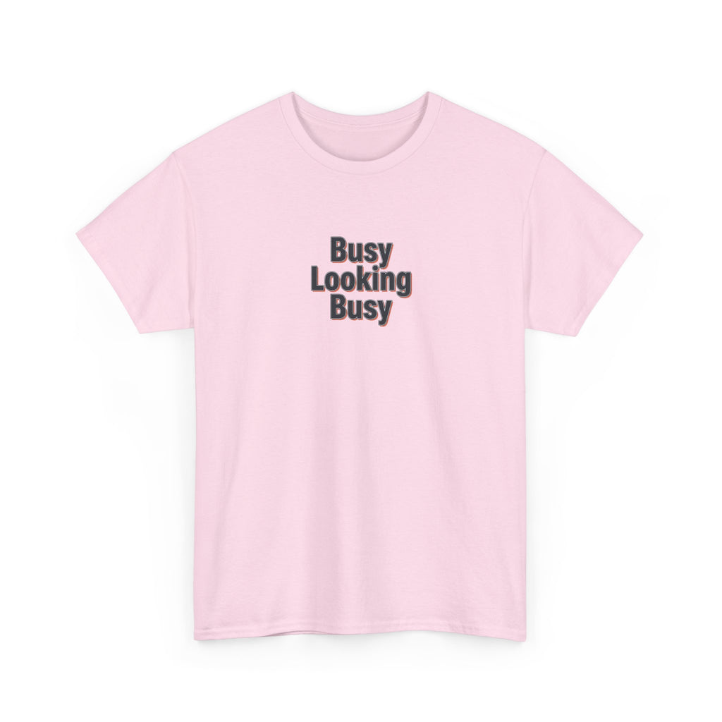 Busy Looking Busy T-Shirt
