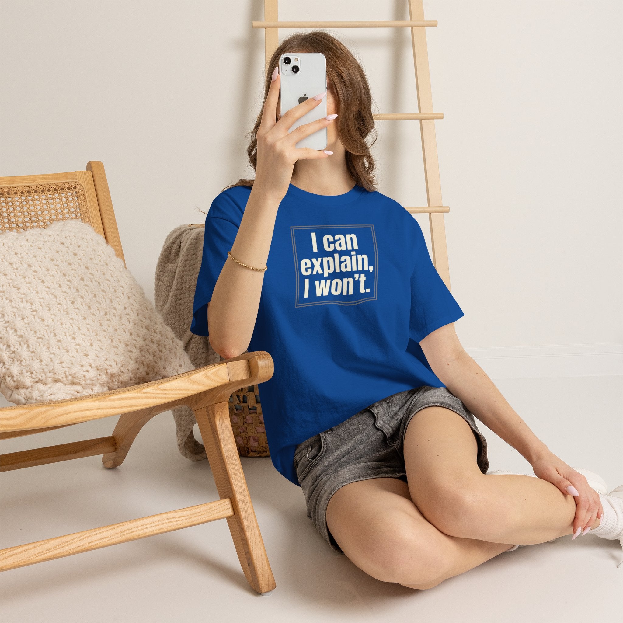 I Can Explain, I Won't Tee — Funny Statement Graphic T‑Shirt