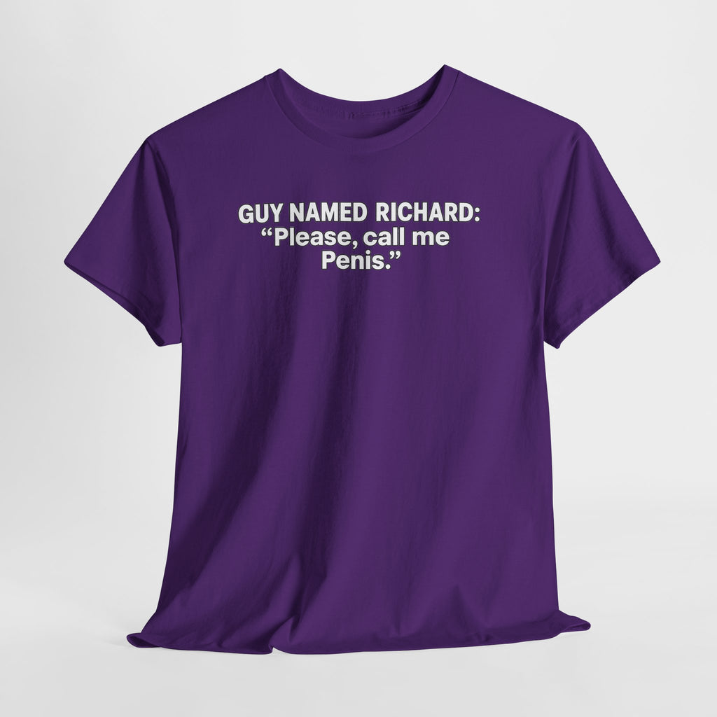 Guy Named Richard Please Call Me Penis Shirt, Funny Richard Shirt, Dick Joke Tee, Funny Name Shirt, Sarcastic Humor Tee