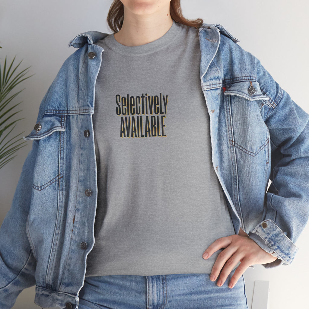 Selectively Available Graphic Tee — Minimalist Statement T-Shirt