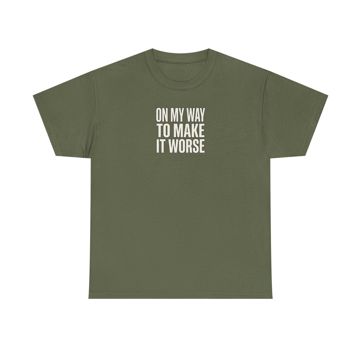 T‑Shirt — "On My Way To Make It Worse" Minimalist Graphic Tee