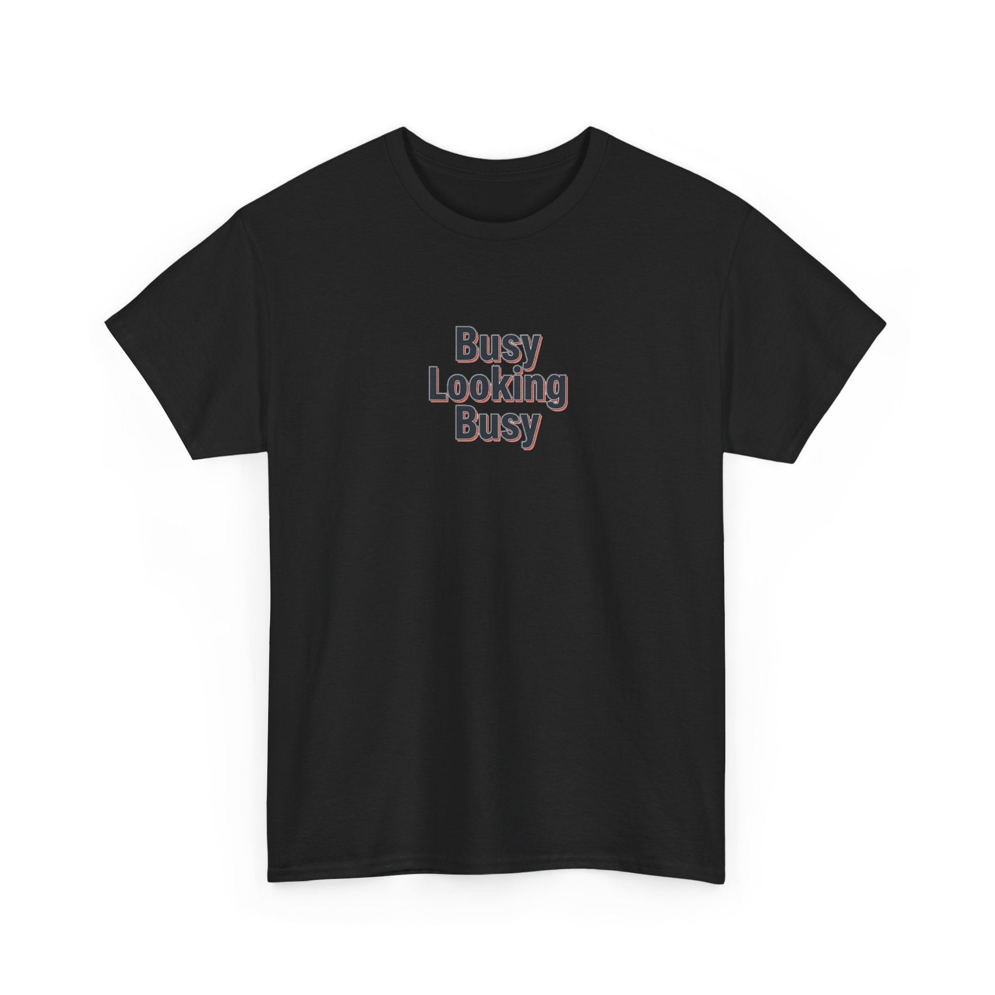 Busy Looking Busy T-Shirt