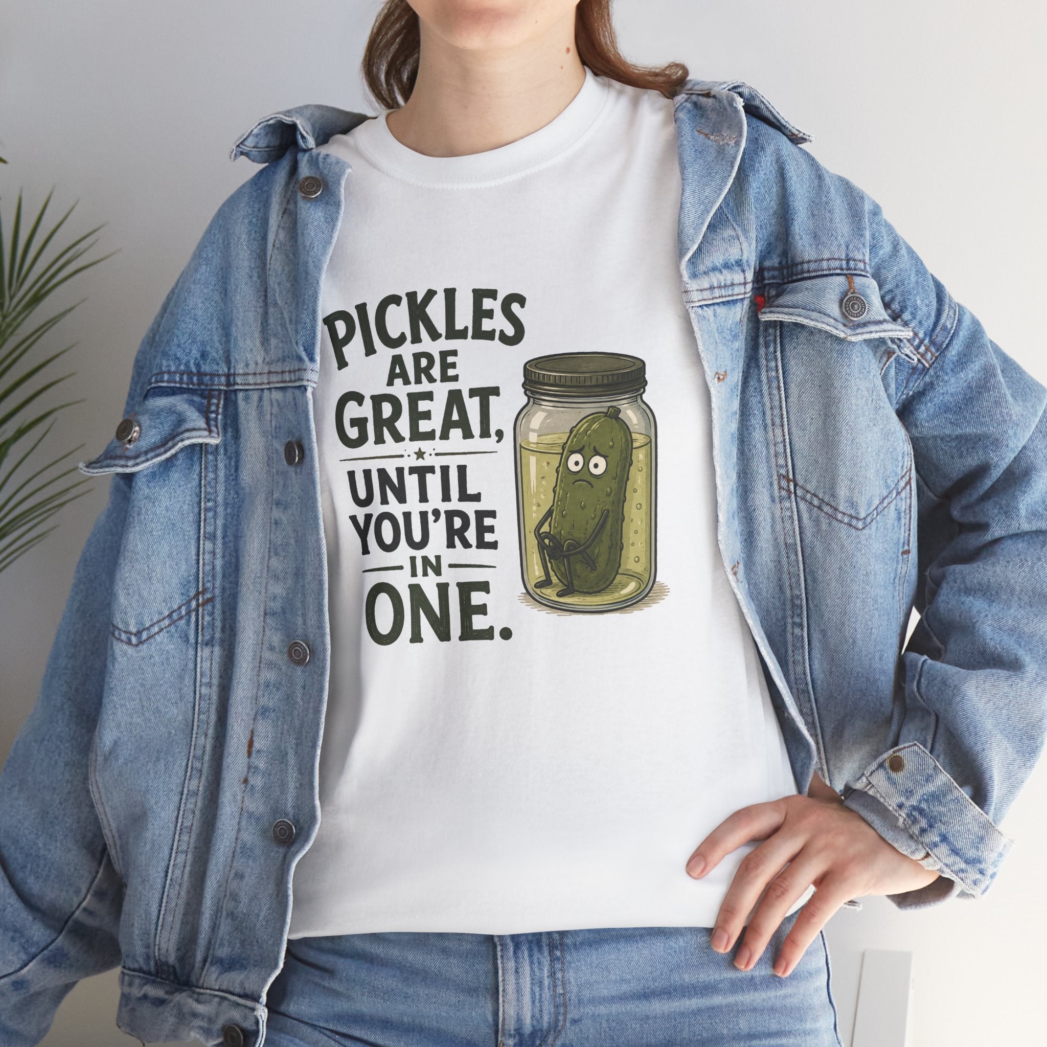 T-Shirt — "Pickles Are Great, Until You’re In One" Funny Pickle Graphic Tee