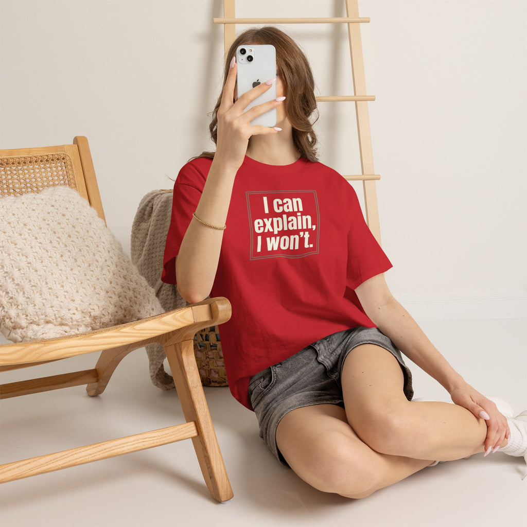 I Can Explain, I Won't Tee — Funny Statement Graphic T‑Shirt
