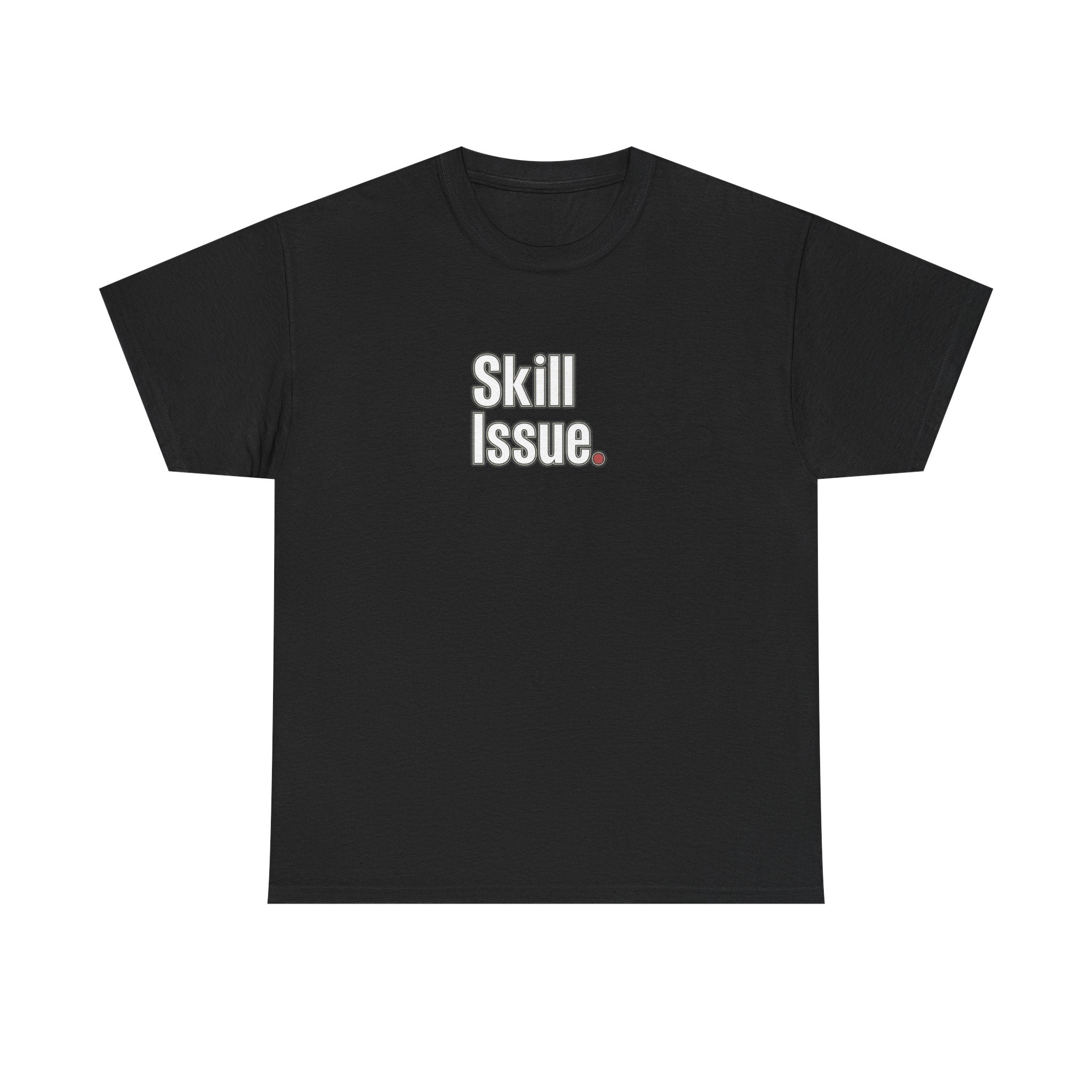 Skill Issue T-Shirt — Funny Gamer Tee