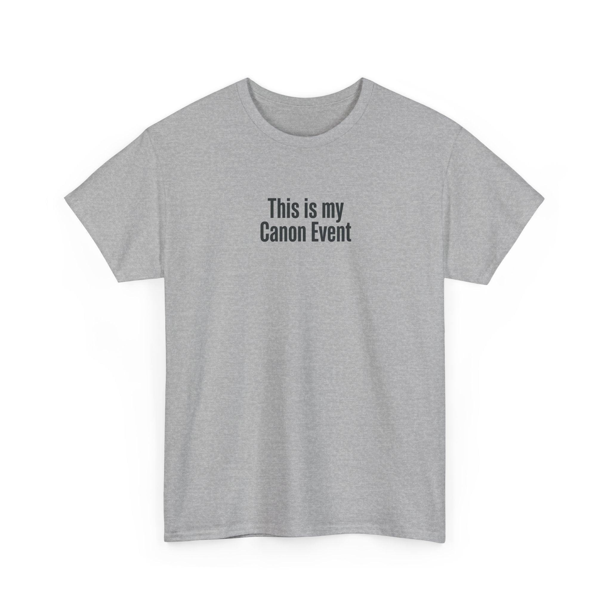 This Is My Canon Event T-Shirt — Funny Fan Quote Tee