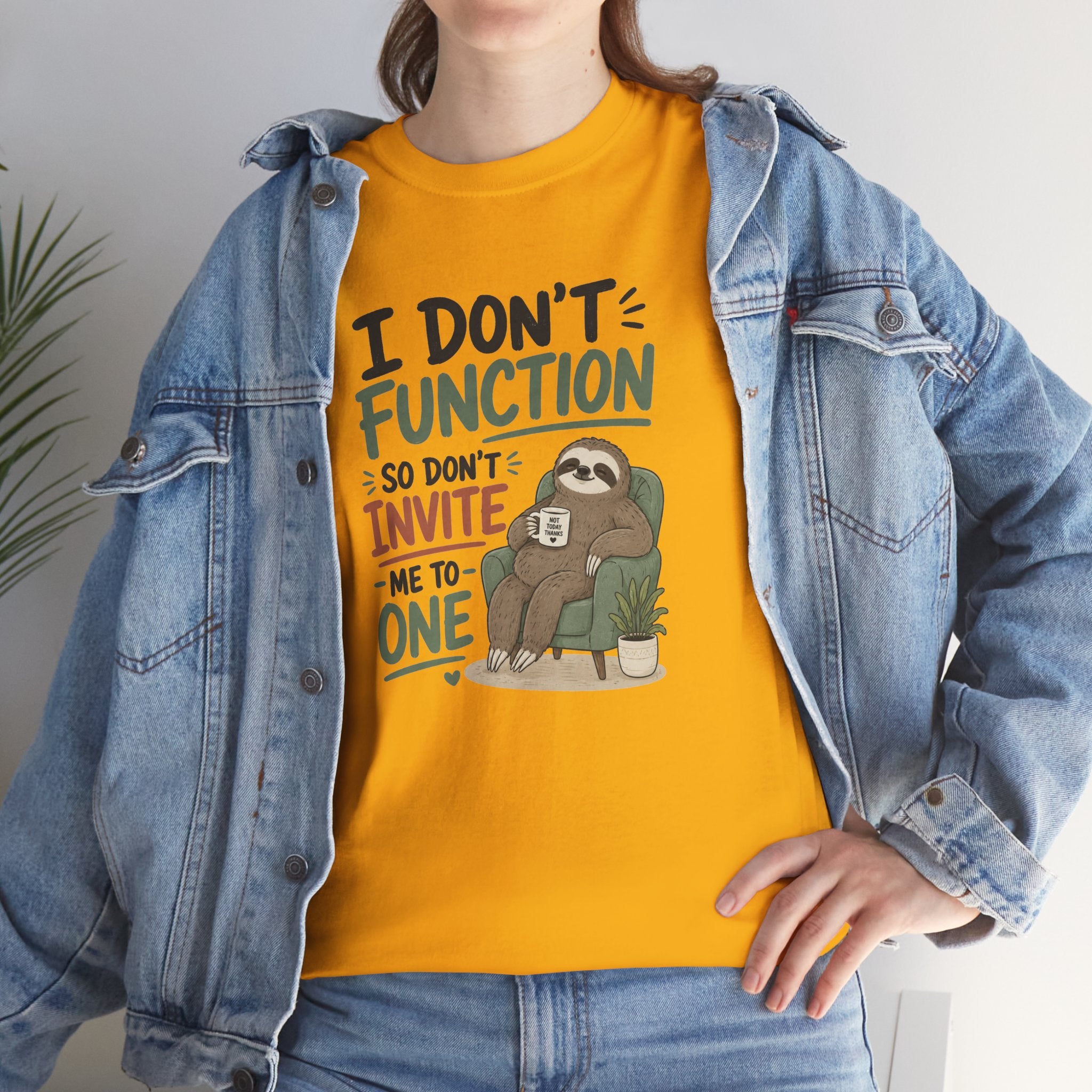 Sloth Graphic Tee — "I Don’t Function So Don’t Invite Me to One" Casual Funny T-Shirt
