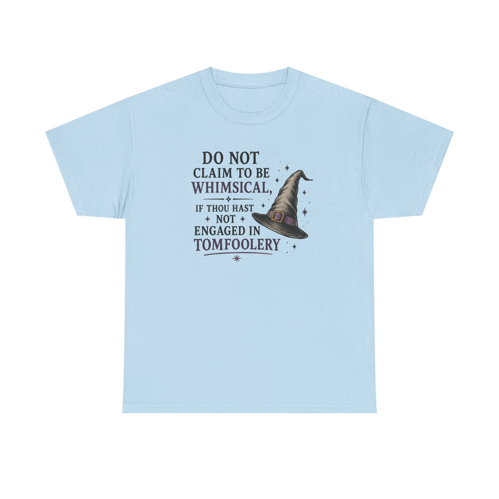 Whimsical Witch Quote Tee — "Do Not Claim to Be Whimsical" Cotton T‑Shirt