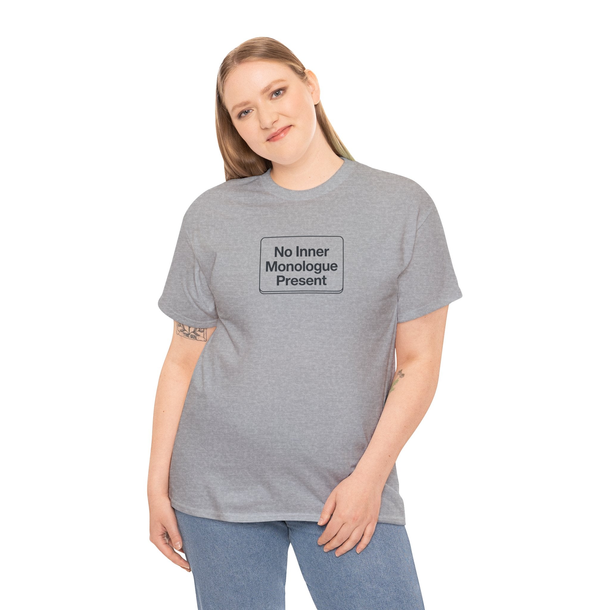 No Inner Monologue Present T-Shirt