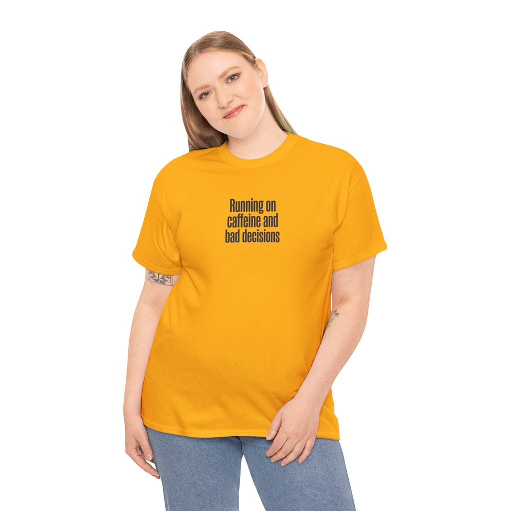 Running on Caffeine and Bad Decisions T-Shirt