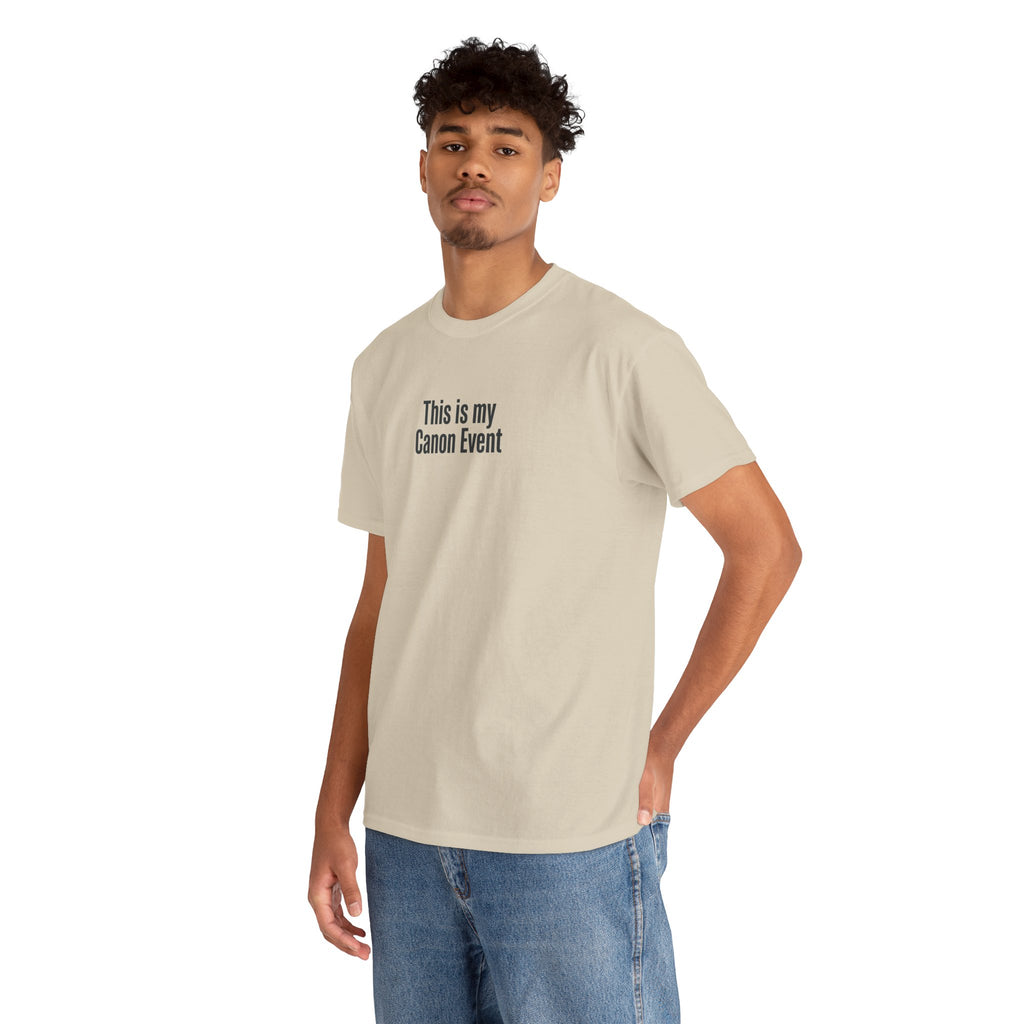 This Is My Canon Event T-Shirt — Funny Fan Quote Tee