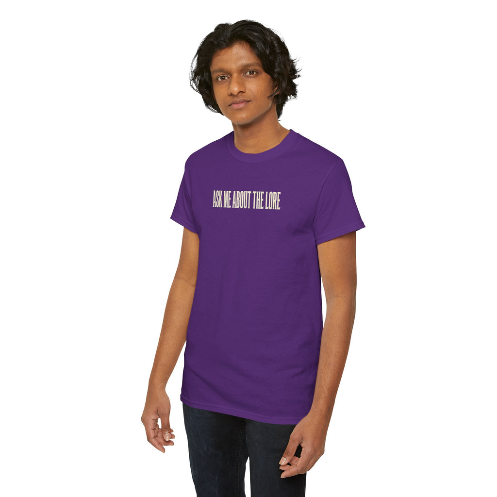 Ask Me About The Lore T-Shirt