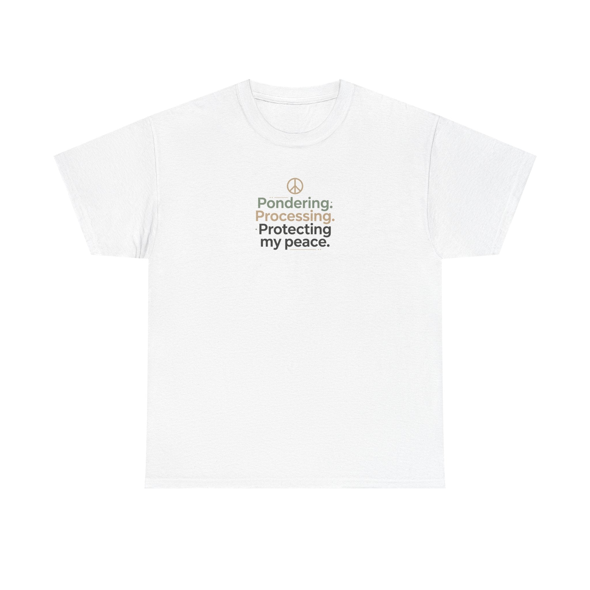 Pondering. Processing. Protecting My Peace. Tee — Mindful Self-Care Graphic T-Shirt