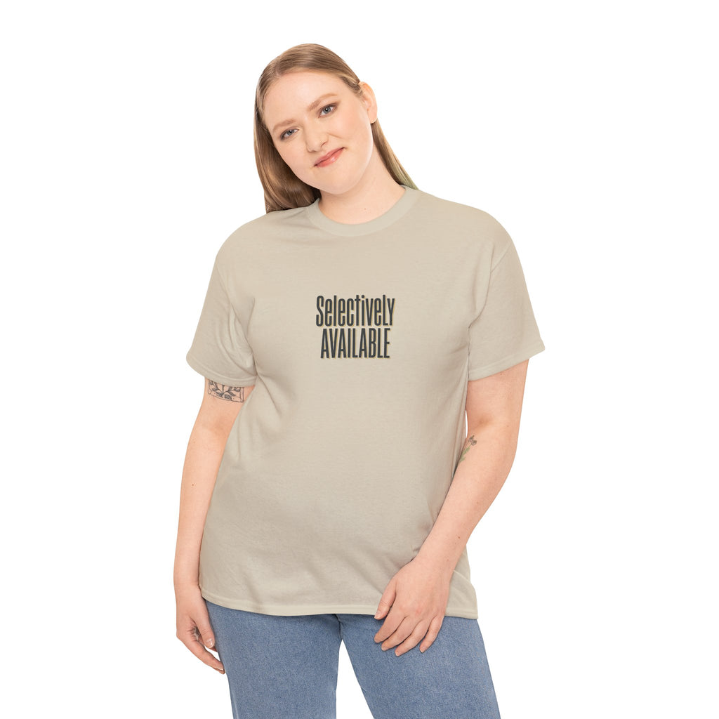 Selectively Available Graphic Tee — Minimalist Statement T-Shirt