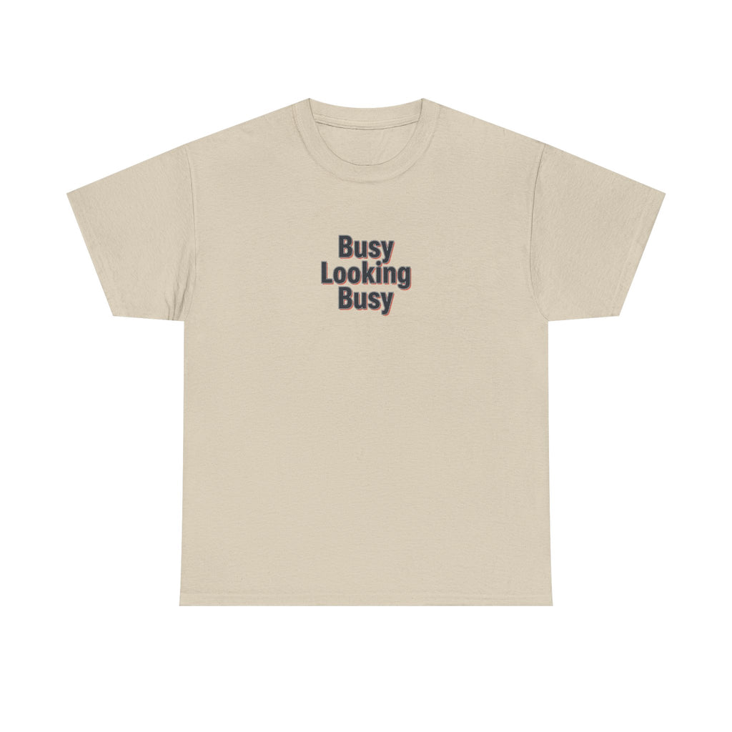 Busy Looking Busy T-Shirt