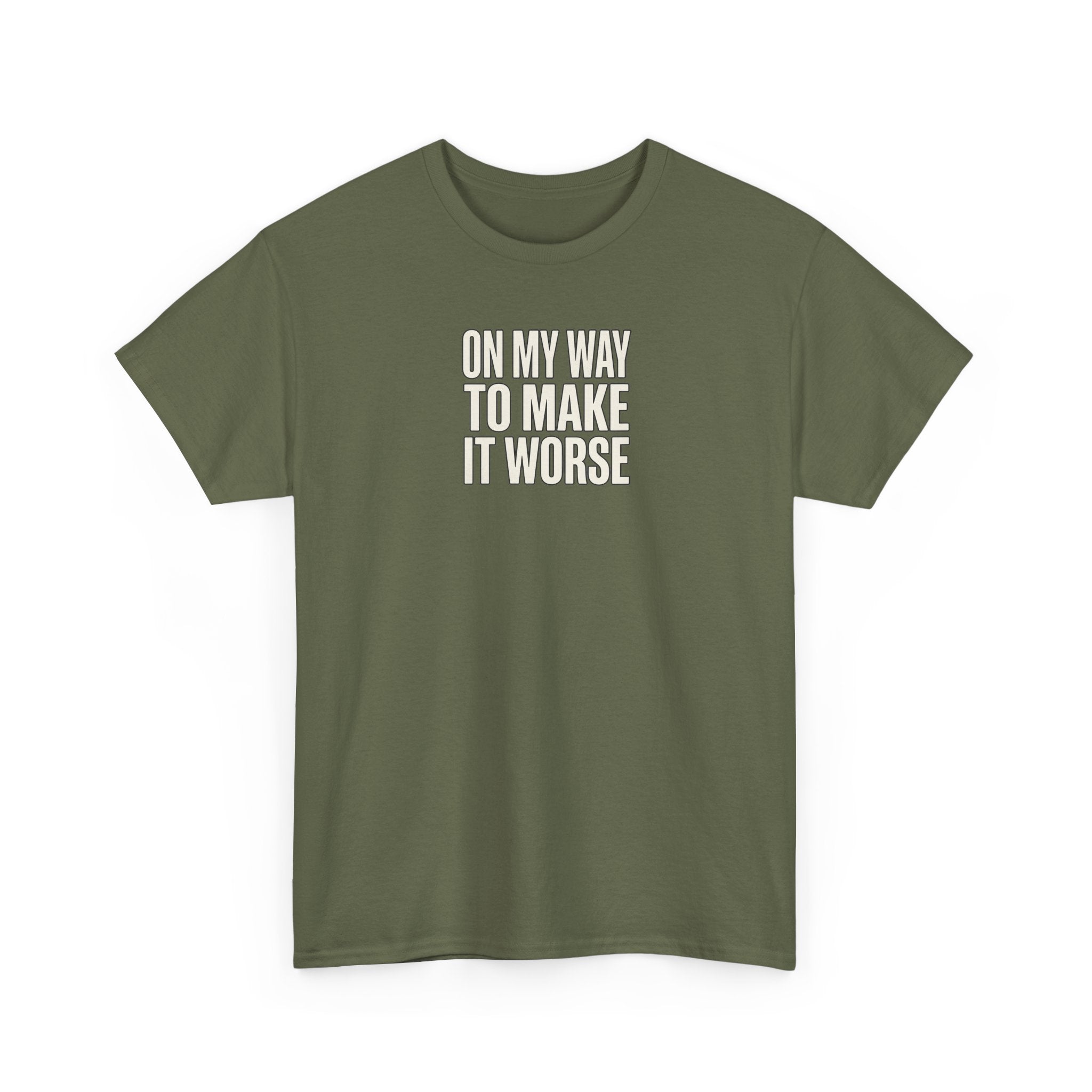 T‑Shirt — "On My Way To Make It Worse" Minimalist Graphic Tee