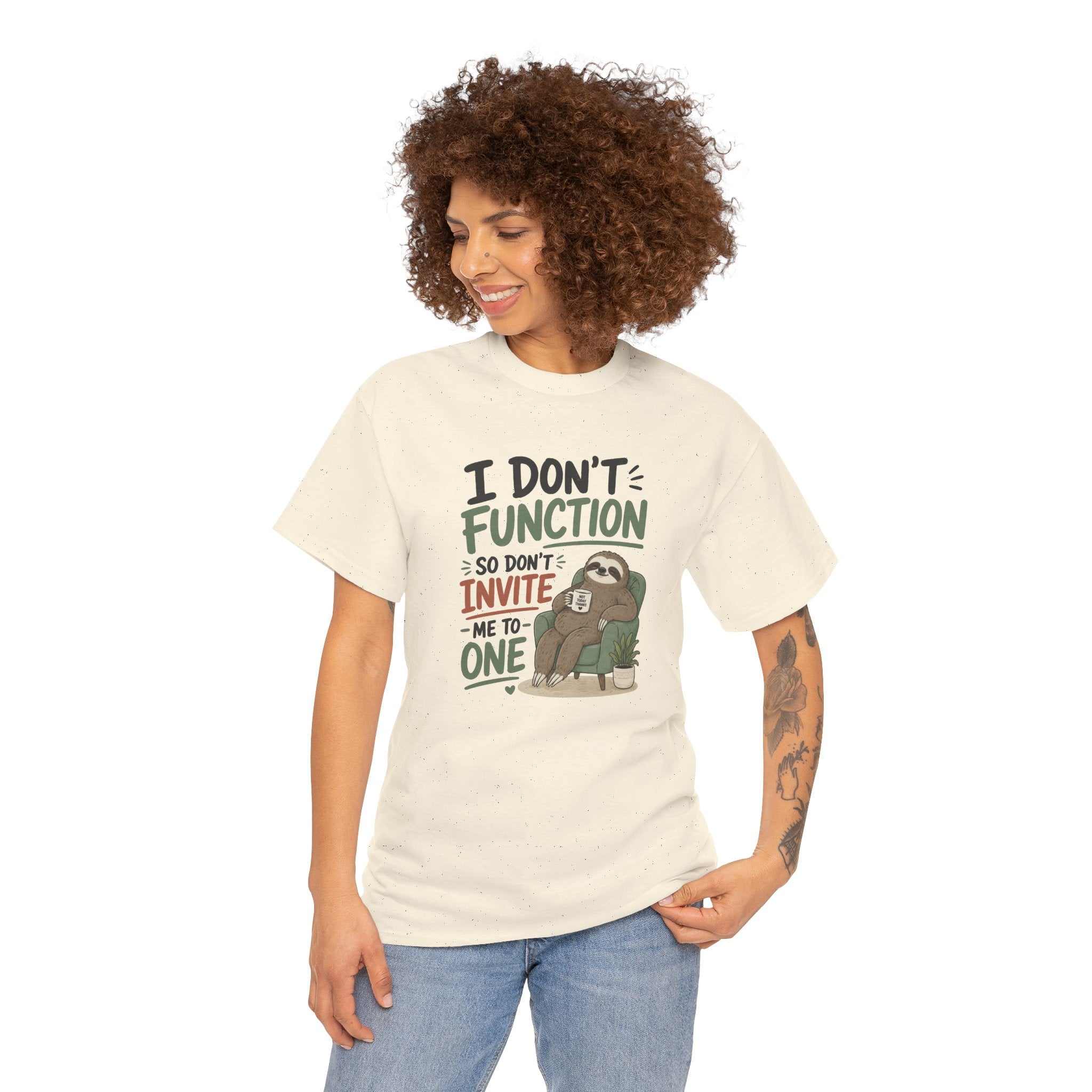 Sloth Graphic Tee — "I Don’t Function So Don’t Invite Me to One" Casual Funny T-Shirt