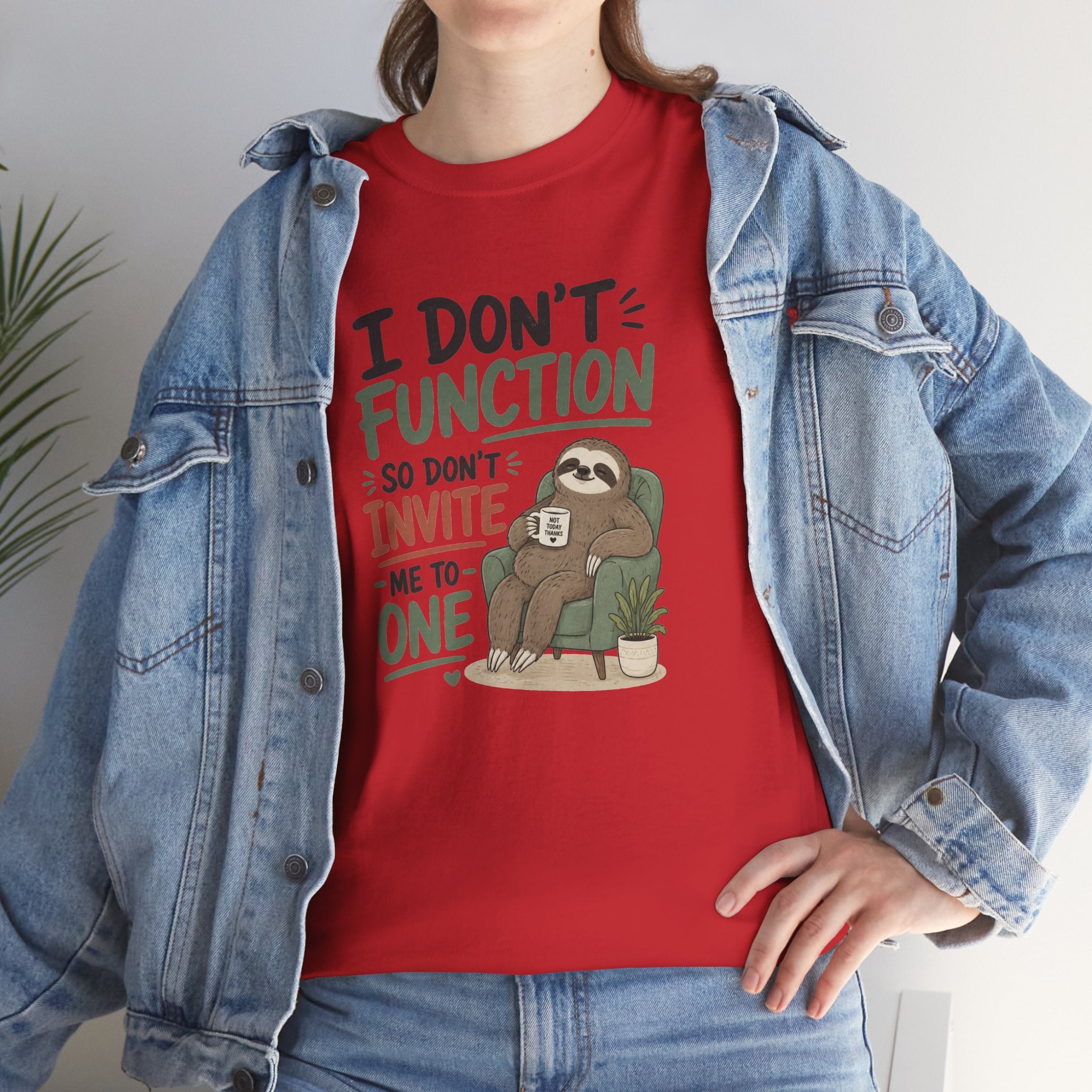 Sloth Graphic Tee — "I Don’t Function So Don’t Invite Me to One" Casual Funny T-Shirt