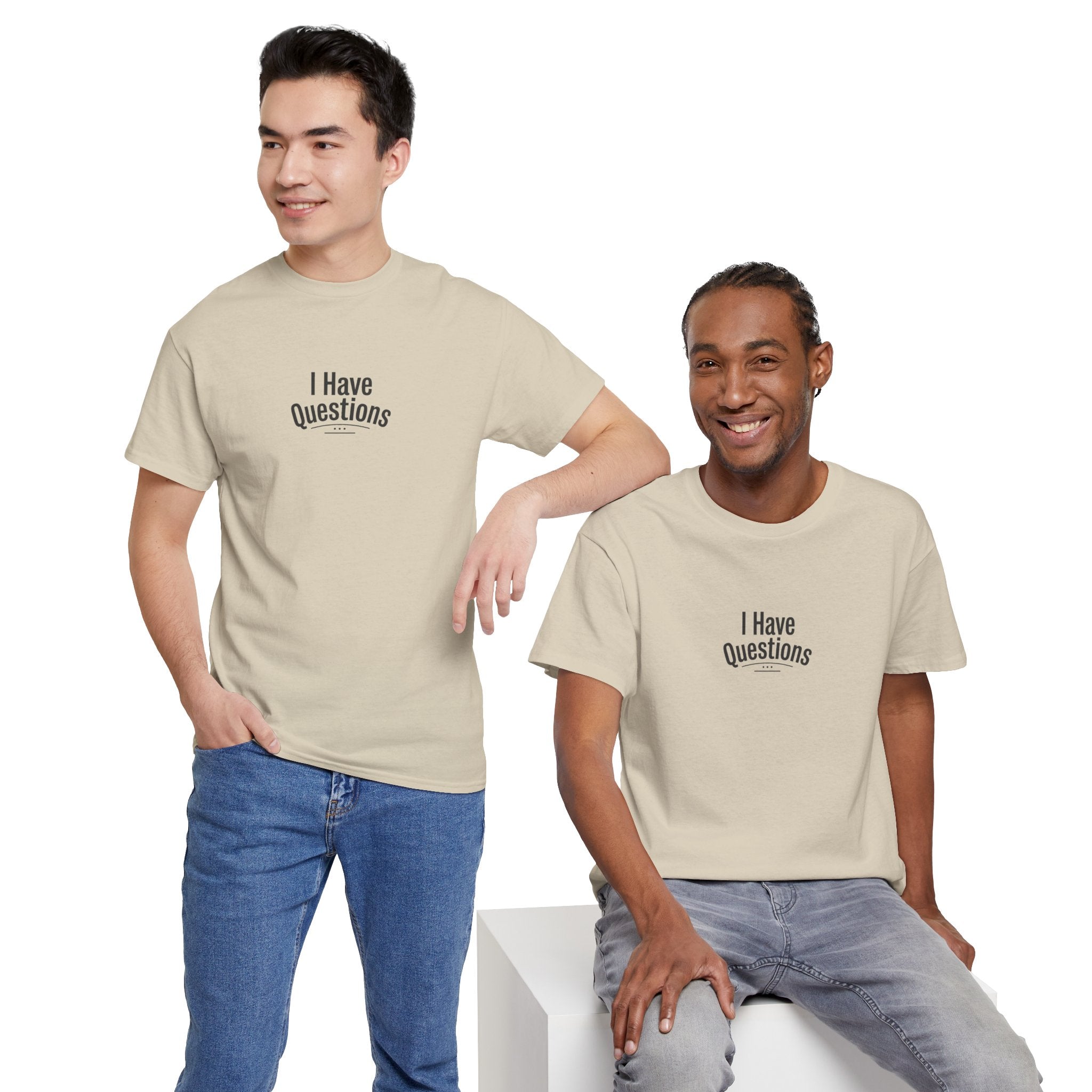 T-Shirt — Minimal “I Have Questions” Graphic Tee, Humorous Casual Shirt for Everyday Wear