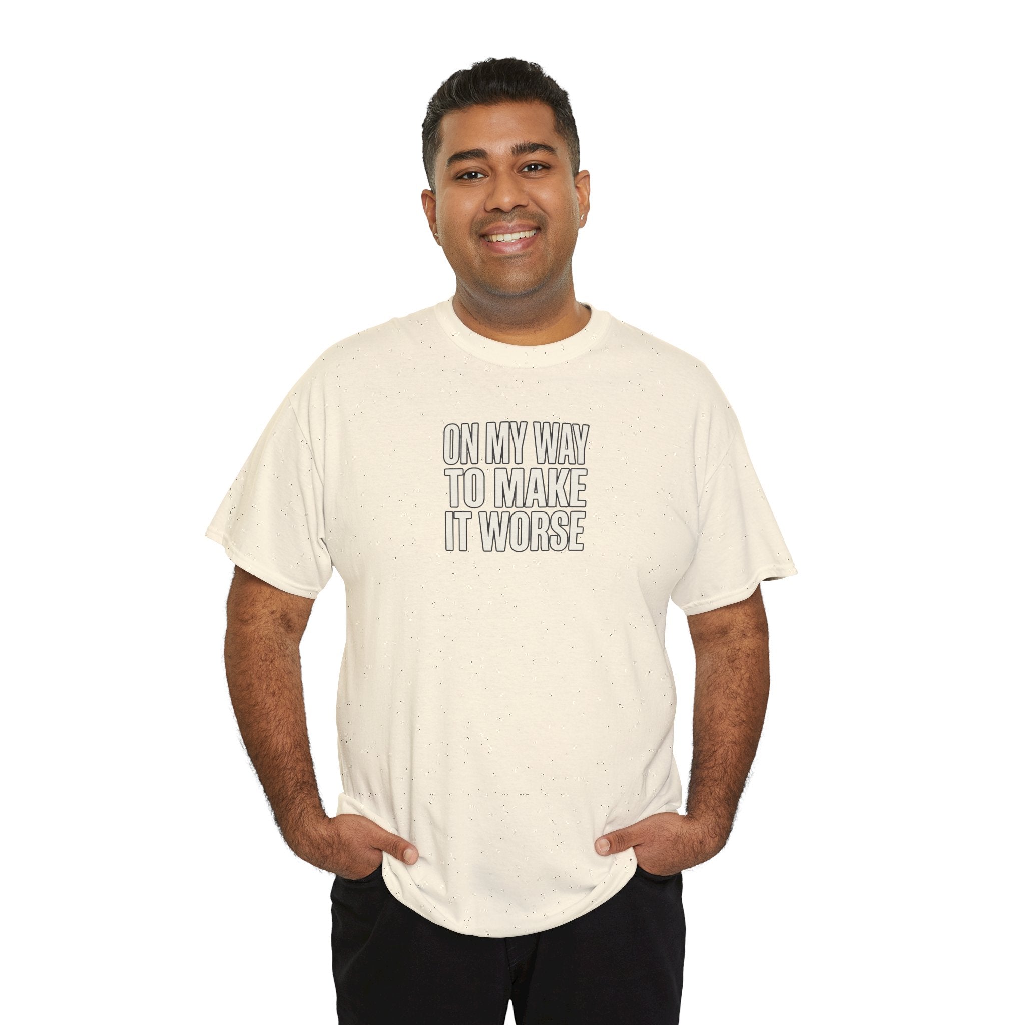 T‑Shirt — "On My Way To Make It Worse" Minimalist Graphic Tee