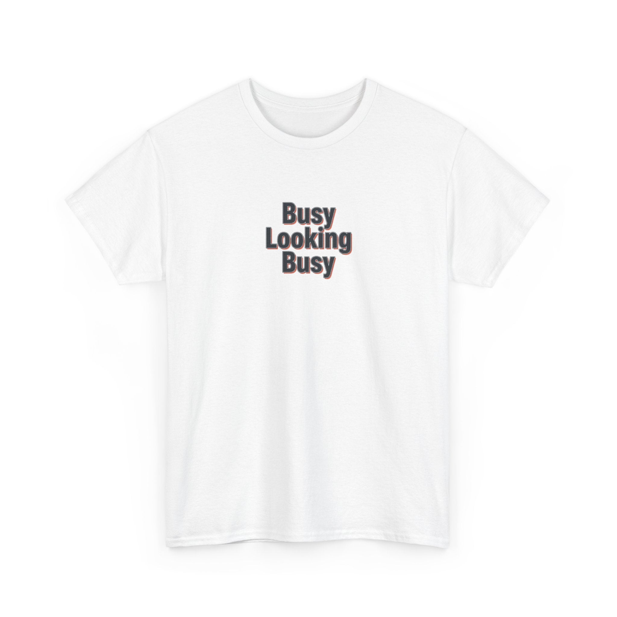 Busy Looking Busy T-Shirt