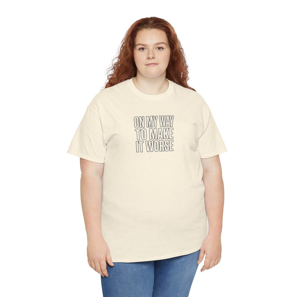 T‑Shirt — "On My Way To Make It Worse" Minimalist Graphic Tee